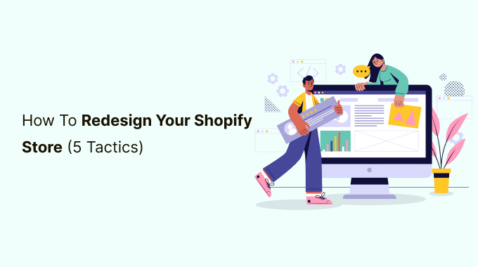How To Redesign Your Shopify Store (5 Tactics)