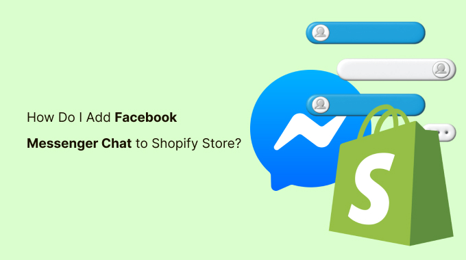 How Do I Add Facebook Messenger Chat to Shopify Store?