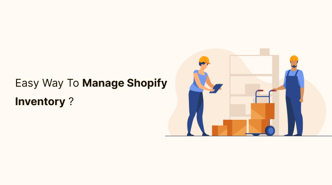 Easy Way To Manage Shopify Inventory ?