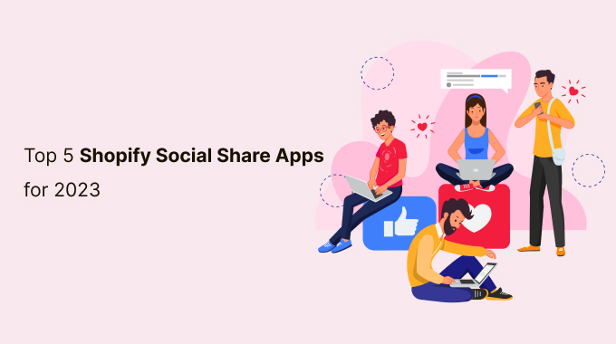 Top 10 Shopify Social Share Apps for 2023