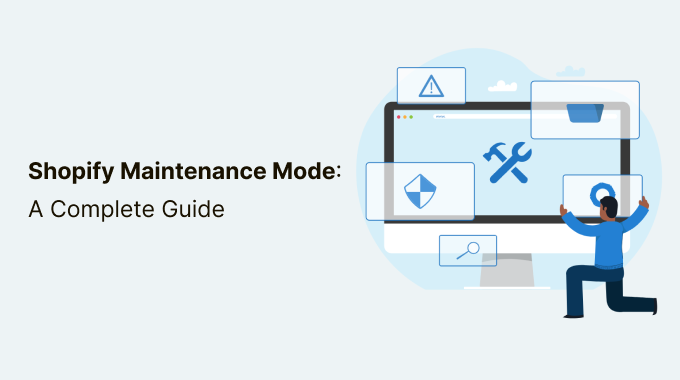 Shopify Maintenance Mode A Complete Guide