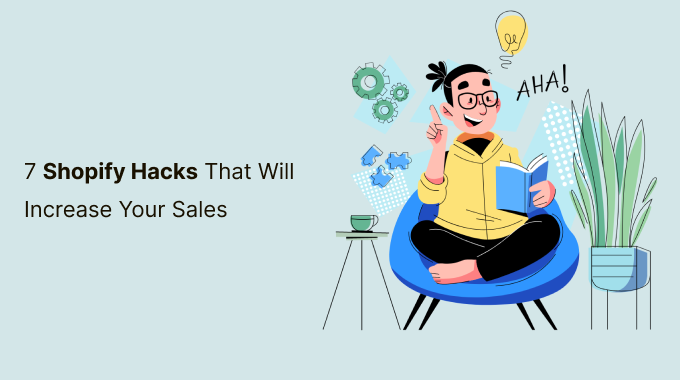 7 Shopify Hacks That Will Increase Your Sales