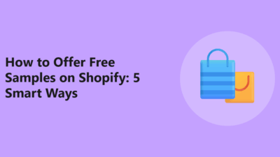 How to Offer Free Samples on Shopify