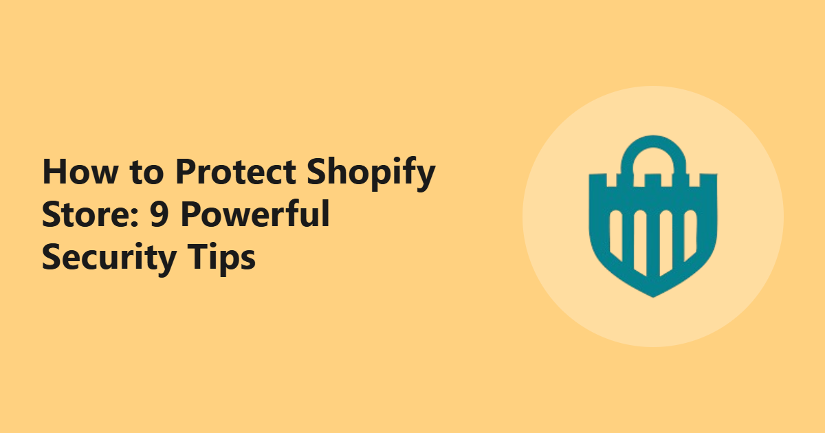 How to Protect Shopify Store