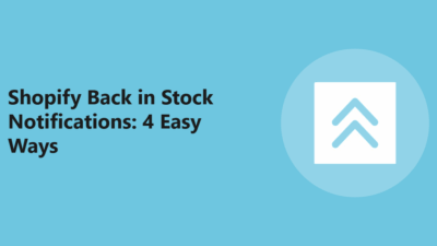 Shopify Back in Stock Notifications