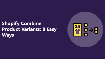 Shopify Combine Product Variants