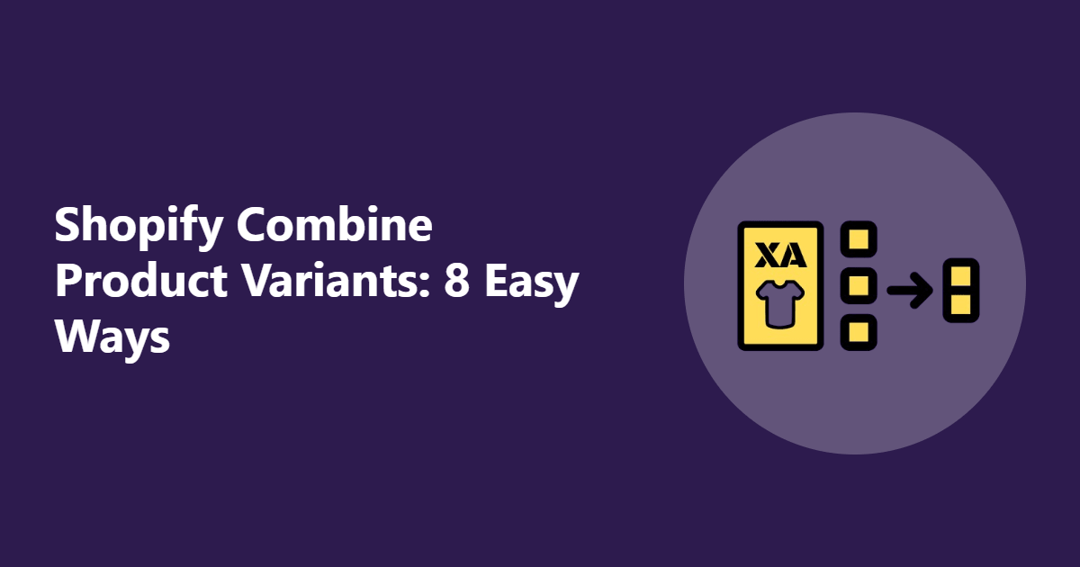 Shopify Combine Product Variants