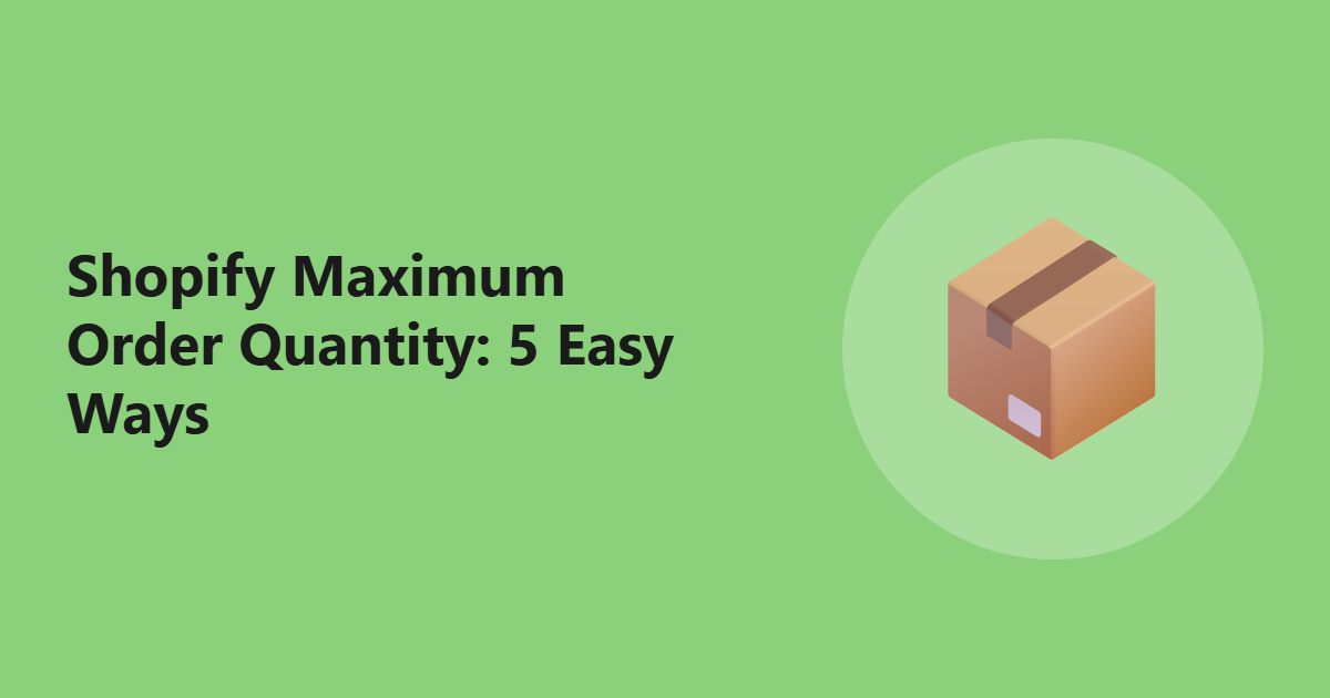 Shopify Maximum Order Quantity